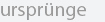 urspruenge2